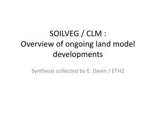 SOILVEG / CLM : Overview of ongoing land model developments