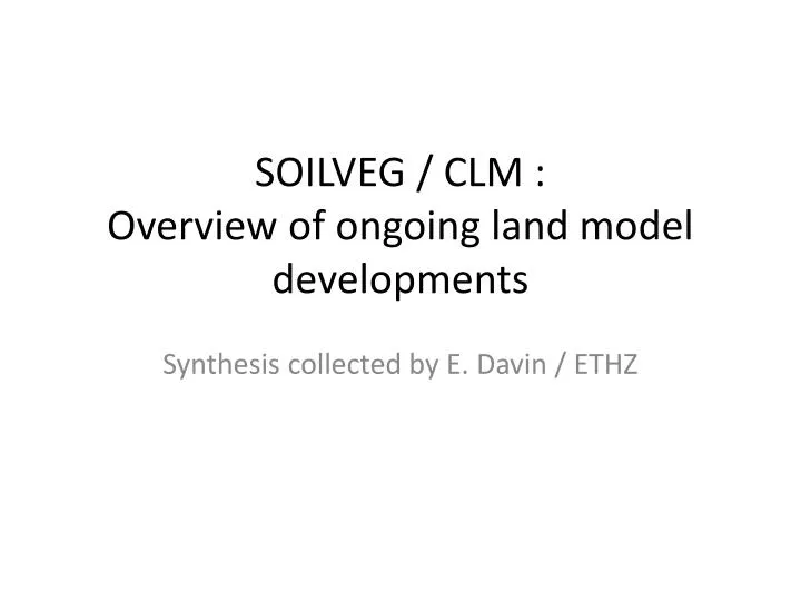 soilveg clm overview of ongoing land model developments