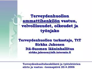 Terveydenhuoltohenkilöstö ja työtehtävien siirto ja vastuu –teemapäivä 20.4.2006