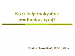 ko ir kaip mokysime pradinukus rytoj