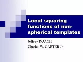 Local squaring functions of non-spherical templates