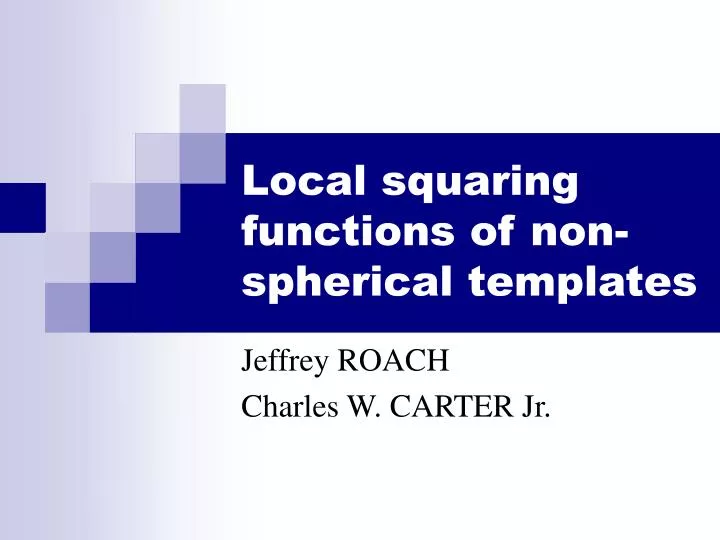 local squaring functions of non spherical templates
