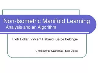 Non-Isometric Manifold Learning Analysis and an Algorithm