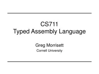CS711 Typed Assembly Language