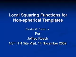 Local Squaring Functions for Non-spherical Templates