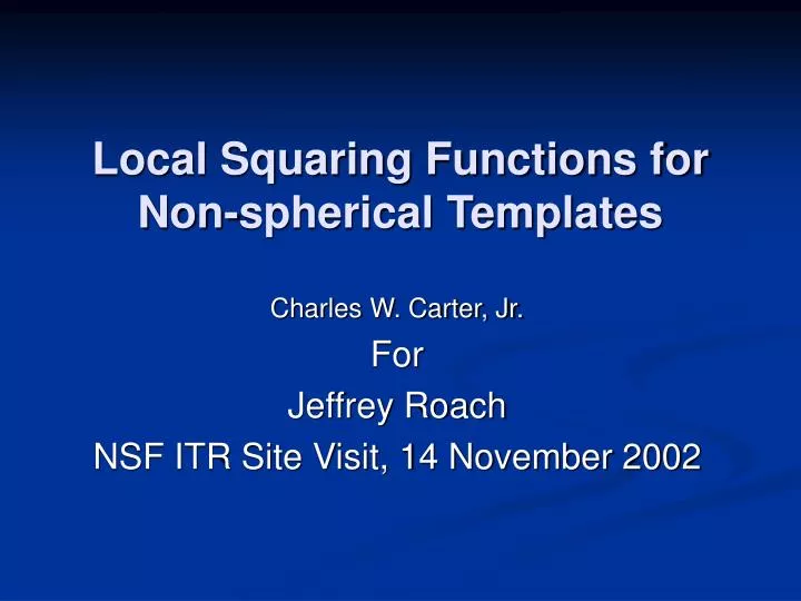local squaring functions for non spherical templates