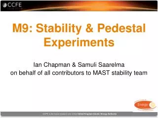M9: Stability &amp; Pedestal Experiments