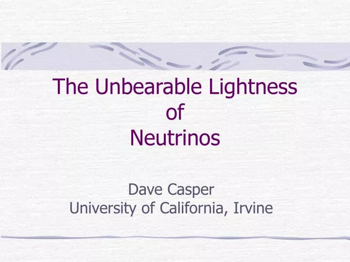 the unbearable lightness of neutrinos