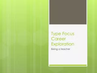 Type Focus Career Exploration