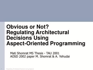 Obvious or Not? R egulating Architectural Decisions Using Aspect-Oriented Programming