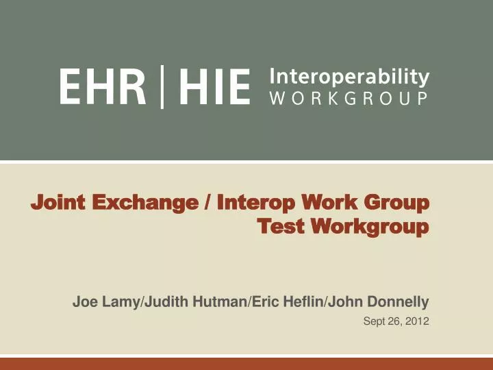 joint exchange interop work group test workgroup