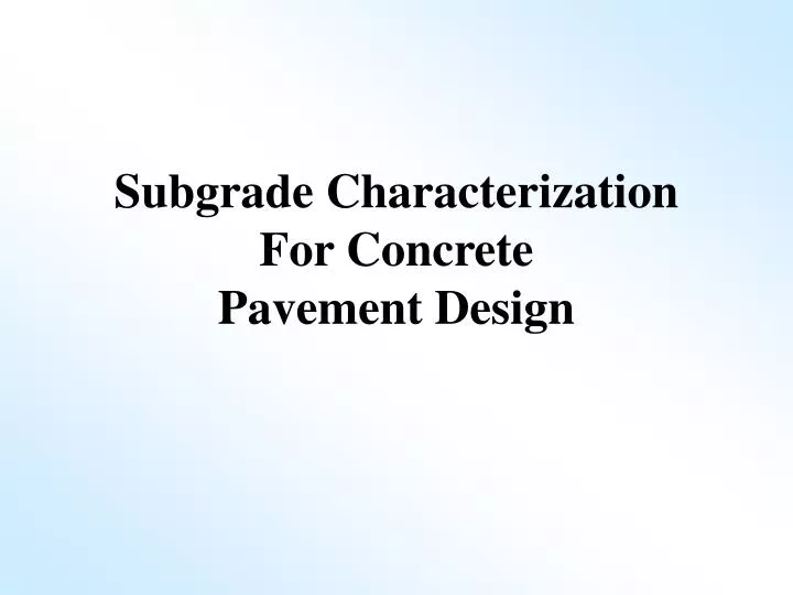 subgrade characterization for concrete pavement design