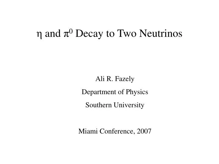 and 0 decay to two neutrinos