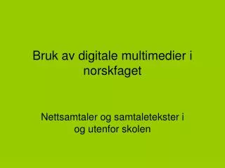 Bruk av digitale multimedier i norskfaget