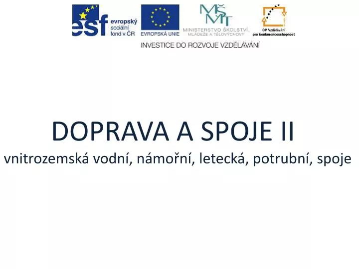 doprava a spoje ii vnitrozemsk vodn n mo n leteck potrubn spoje