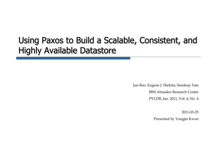 using paxos to build a scalable consistent and highly available datastore