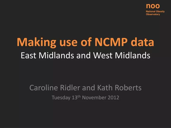 making use of ncmp data east midlands and west midlands
