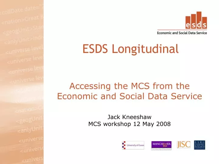 accessing the mcs from the economic and social data service jack kneeshaw mcs workshop 12 may 2008