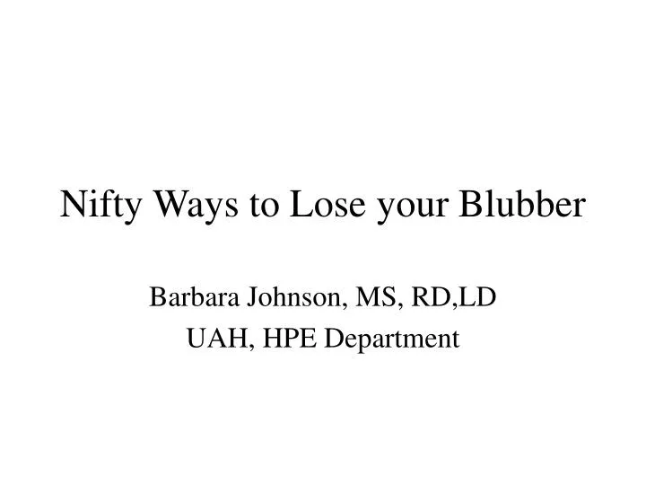 nifty ways to lose your blubber