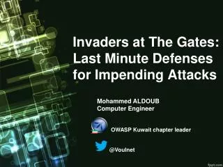 Invaders at The Gates: Last Minute Defenses for Impending Attacks