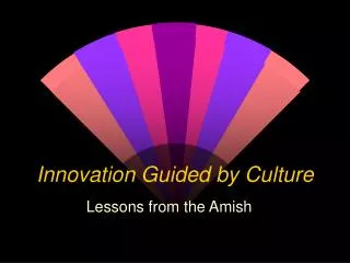Innovation Guided by Culture