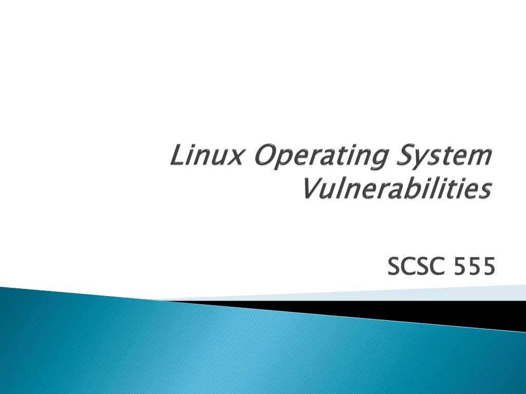 PPT - Linux Operating System Vulnerabilities PowerPoint Presentation ...