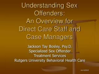 Understanding Sex Offenders: An Overview for Direct Care Staff and Case Managers