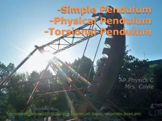 -Simple Pendulum -Physical Pendulum - Torsional Pendulum