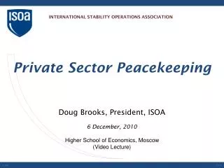 Doug Brooks, President, ISOA 6 December, 2010 Higher School of Economics, Moscow (Video Lecture)