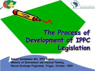 The Process of Development of IPPC Legislation