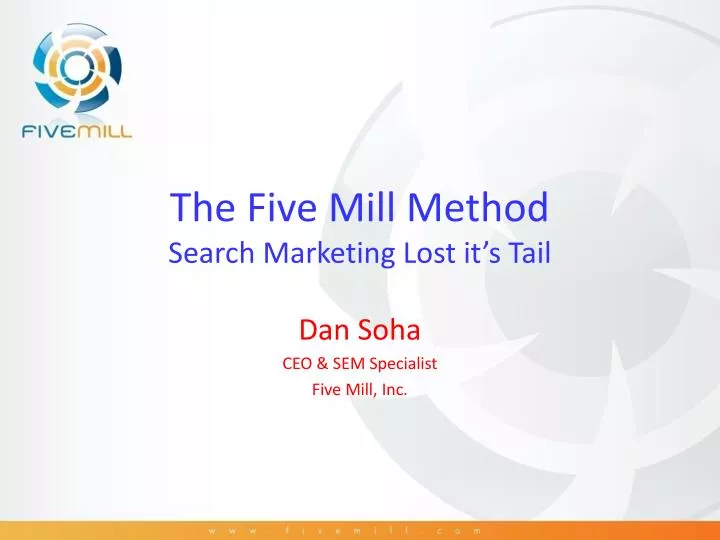 the five mill method search marketing lost it s tail