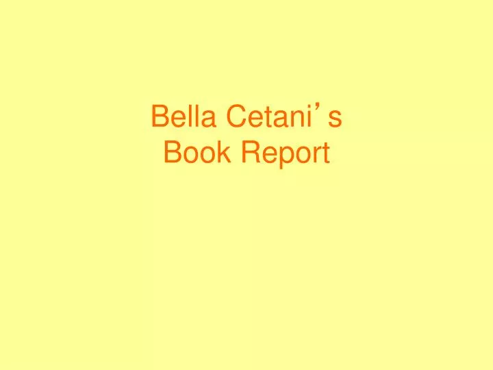 bella cetani s book report
