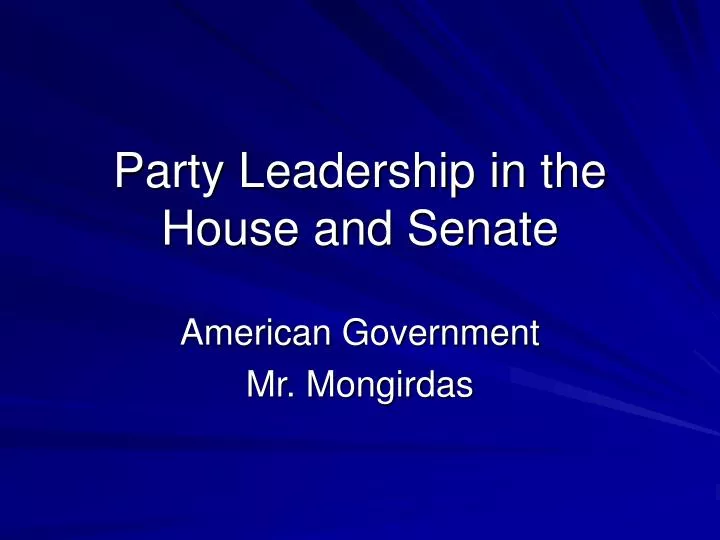 party leadership in the house and senate