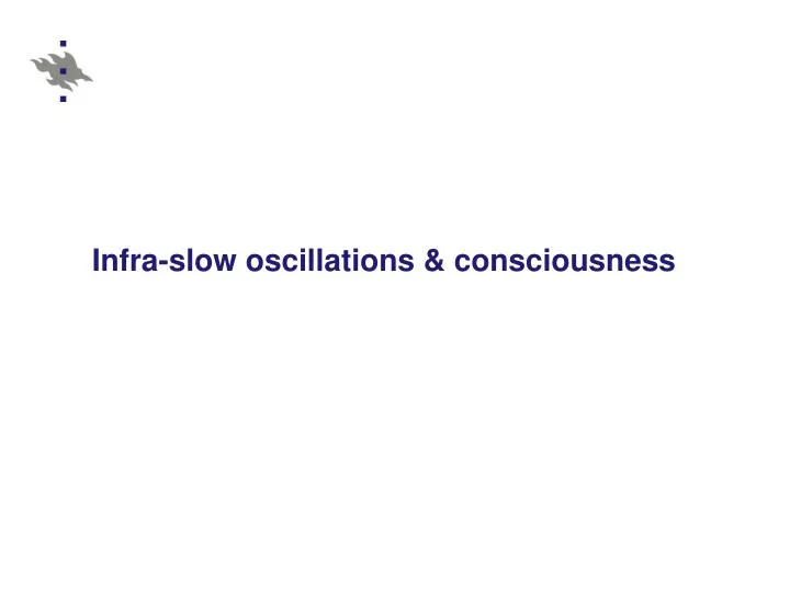 infra slow oscillations consciousness