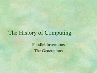 The History of Computing