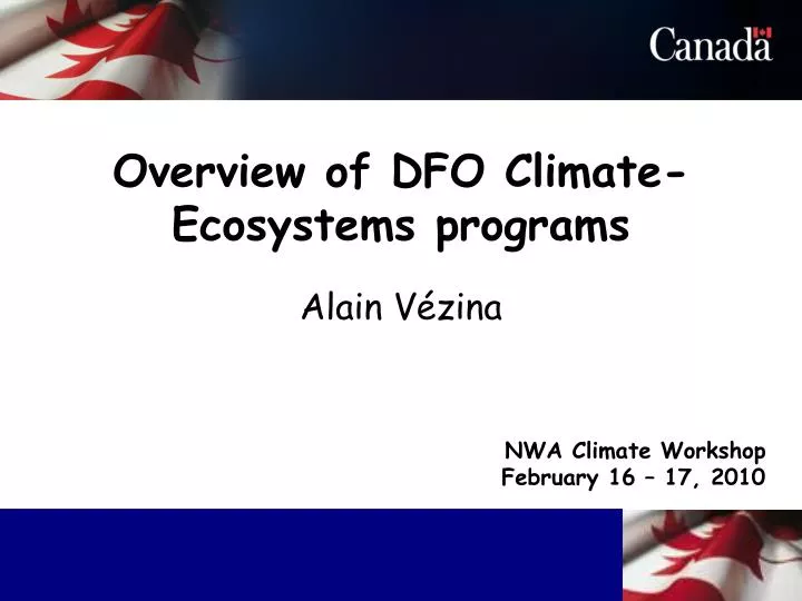 overview of dfo climate ecosystems programs alain v zina