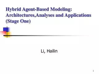 Hybrid Agent-Based Modeling: Architectures,Analyses and Applications (Stage One)
