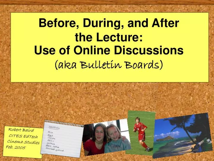 before during and after the lecture use of online discussions aka bulletin boards