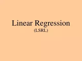 Linear Regression ( LSRL)