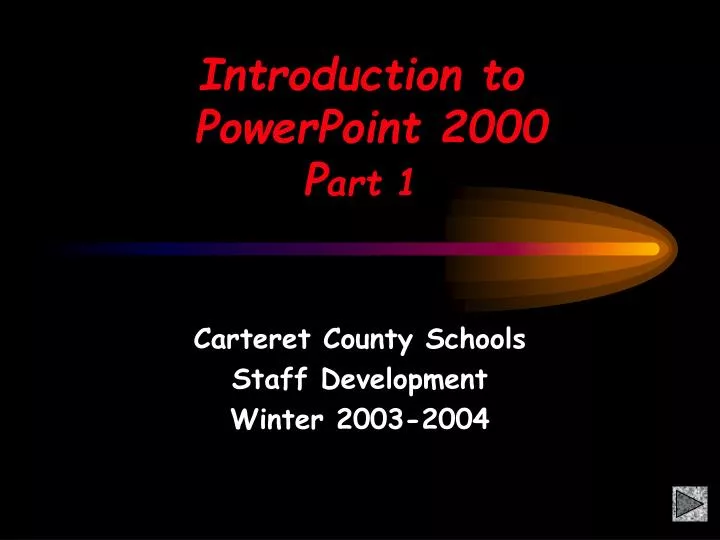 introduction to powerpoint 2000 p art 1