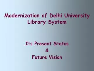 Modernization of Delhi University Library System