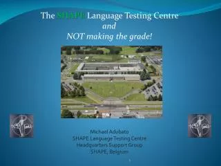 The SHAPE Language Testing Centre and NOT making the grade!