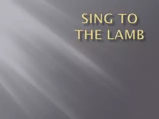 Sing to the Lamb