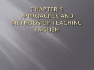 Chapter 4 Approaches and methods of teaching English