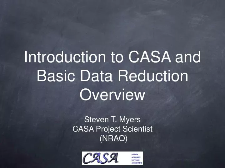 introduction to casa and basic data reduction overview
