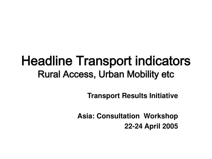 headline transport indicators rural access urban mobility etc