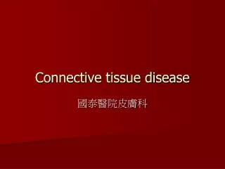 Connective tissue disease