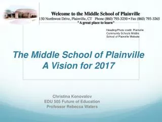 The M iddle School of Plainville A Vision for 2017