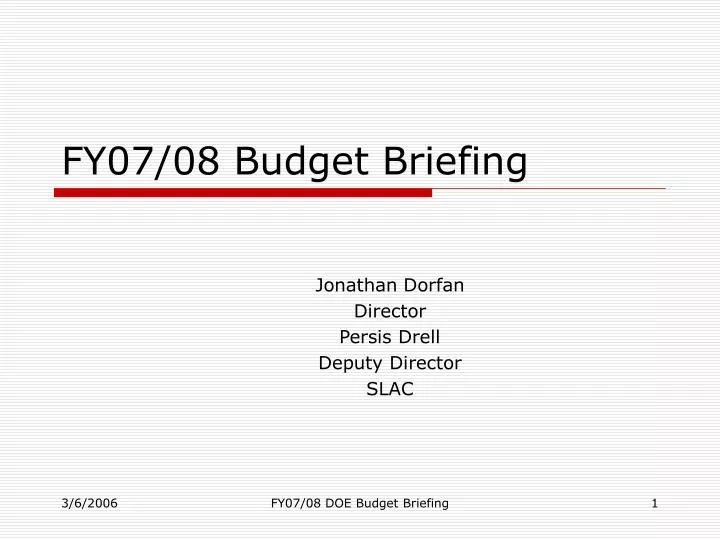 fy07 08 budget briefing