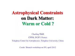 Astrophysical Constraints on Dark Matter: Warm or Cold ?